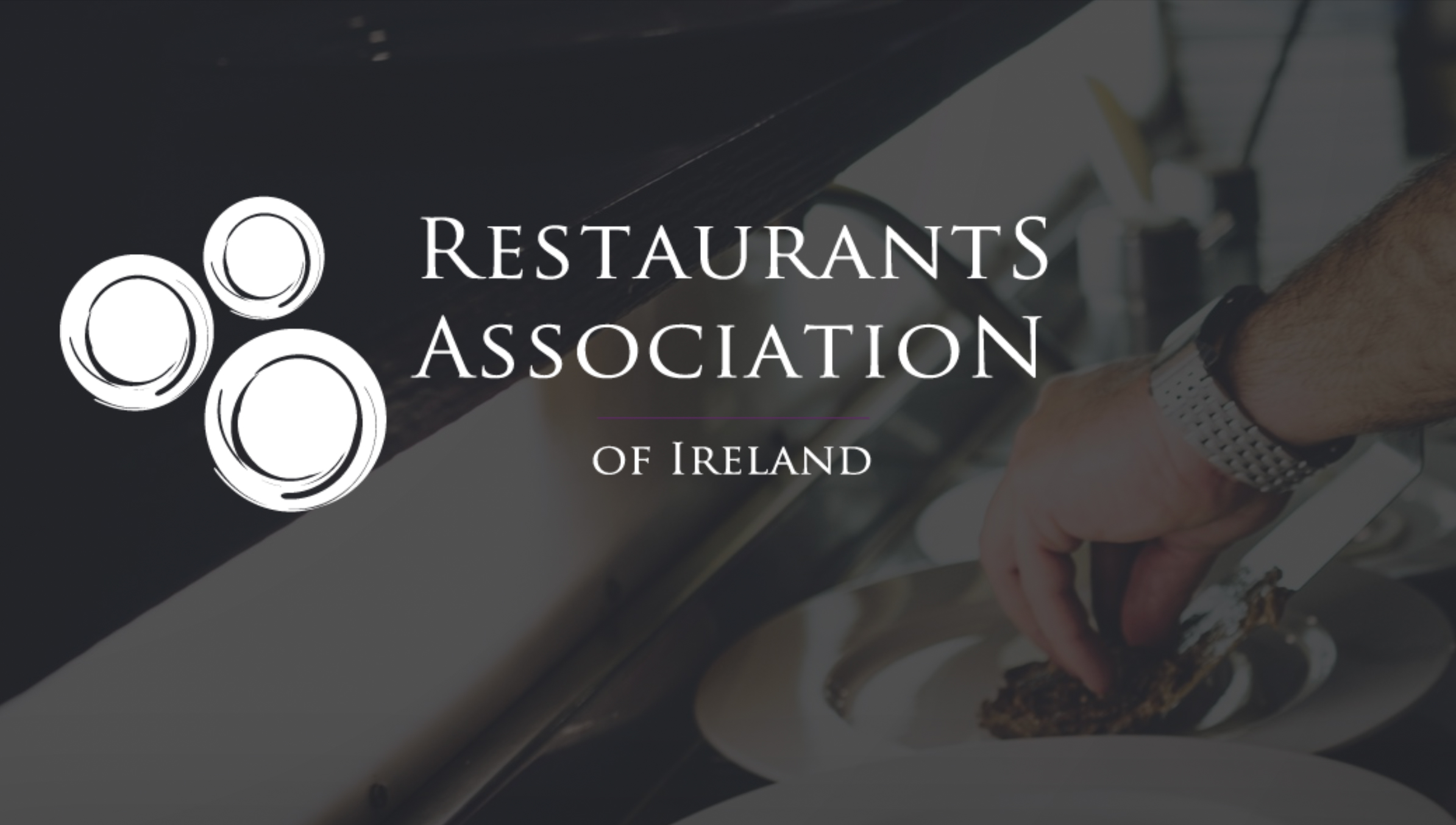 Restaurants Association of Ireland welcomes the extension of the 9% Hospitality VAT Rate for the next 6 months